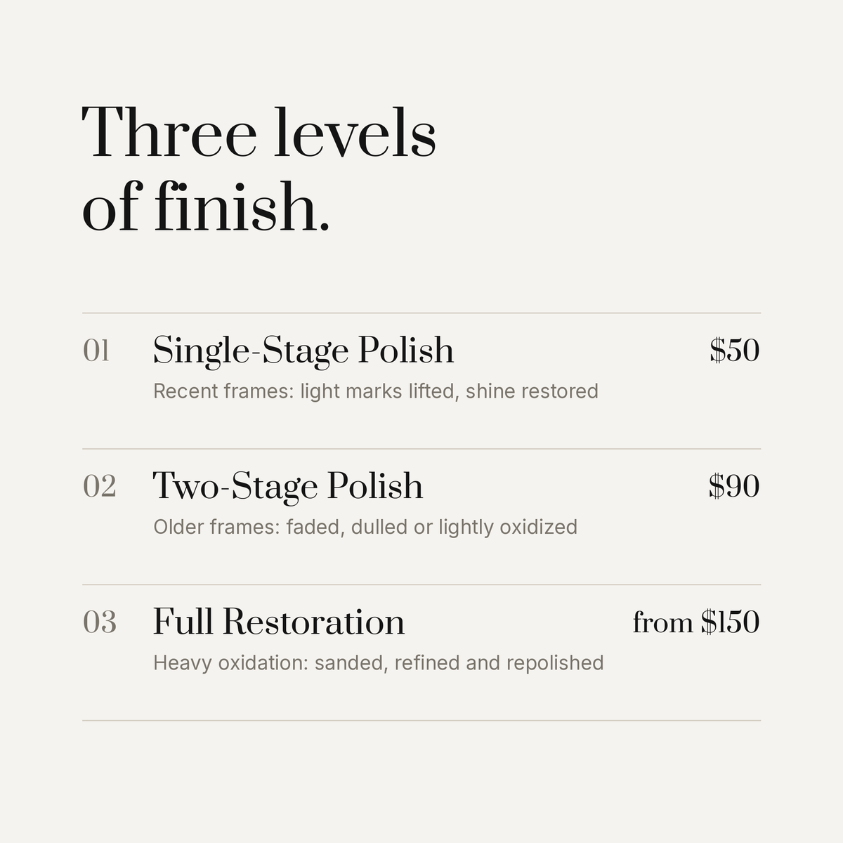 Three levels of finish: single-stage polish $50, two-stage polish $90, full restoration from $150